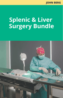John Berg Splenic and Liver Surgery Course Bundle
