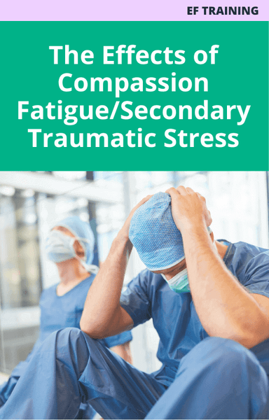 The Effects of Compassion Fatigue/Secondary Traumatic Stress